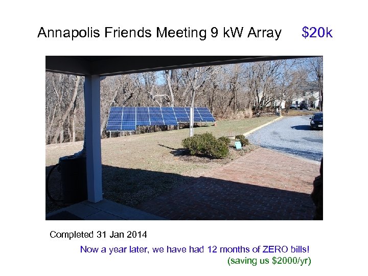 Annapolis Friends Meeting 9 k. W Array $20 k Completed 31 Jan 2014 Now