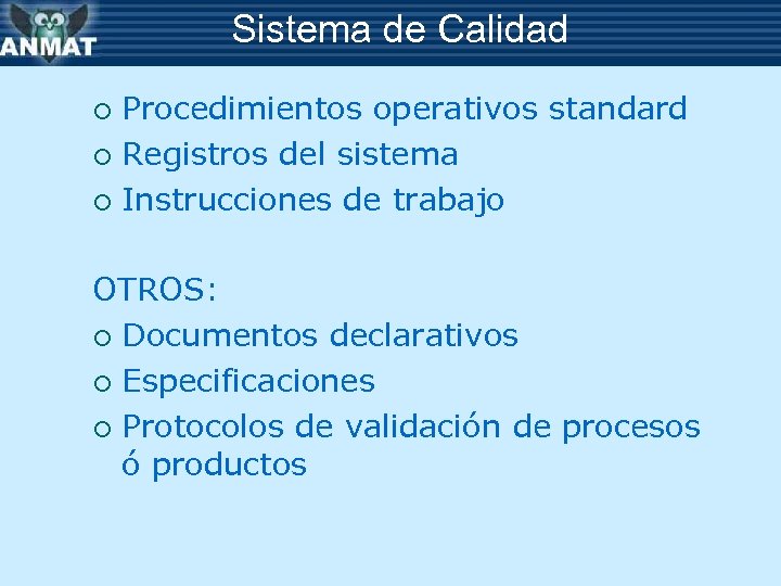 Sistema de Calidad Procedimientos operativos standard ¡ Registros del sistema ¡ Instrucciones de trabajo