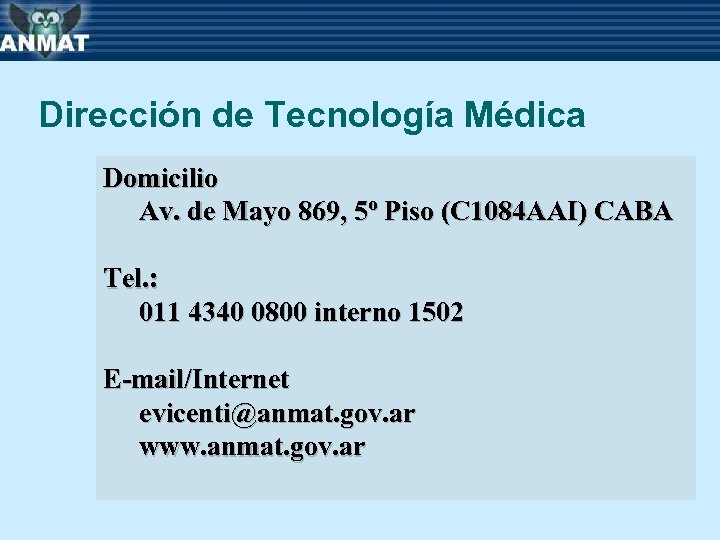 Dirección de Tecnología Médica Domicilio Av. de Mayo 869, 5º Piso (C 1084 AAI)
