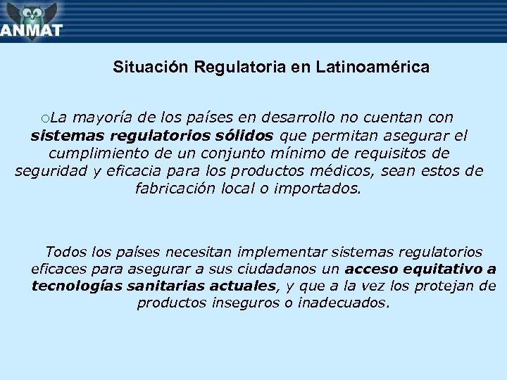 Situación Regulatoria en Latinoamérica ¡La mayoría de los países en desarrollo no cuentan con
