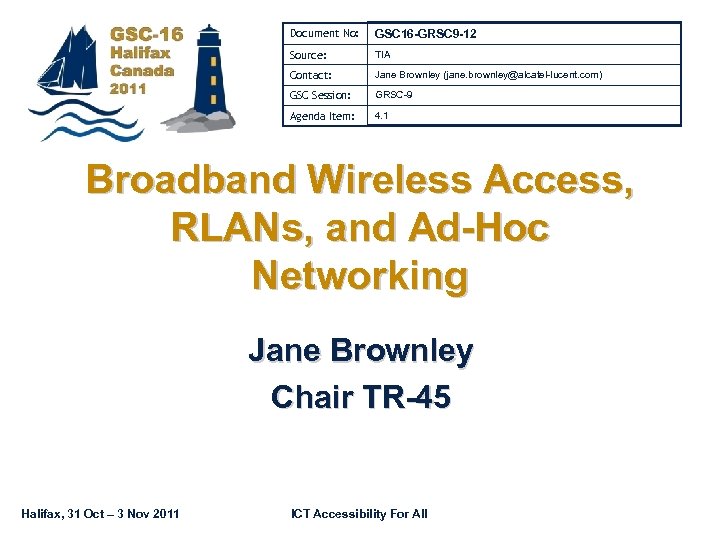 Document No: GSC 16 -GRSC 9 -12 Source: TIA Contact: Jane Brownley (jane. brownley@alcatel-lucent.