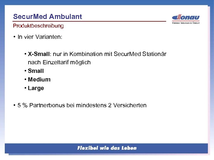 Secur. Med Ambulant Produktbeschreibung • In vier Varianten: • X-Small: nur in Kombination mit
