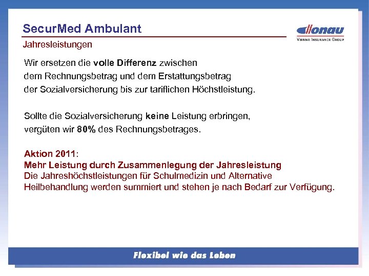 Secur. Med Ambulant Jahresleistungen Wir ersetzen die volle Differenz zwischen dem Rechnungsbetrag und dem