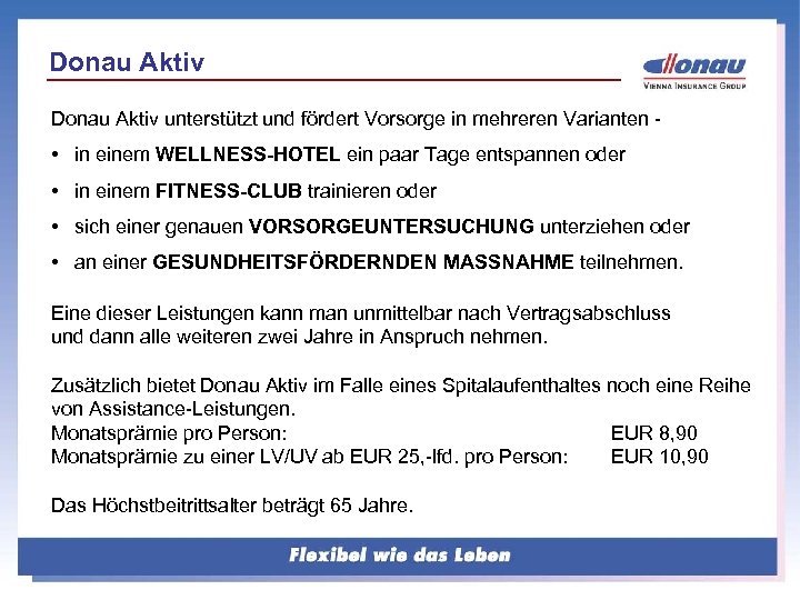 Donau Aktiv unterstützt und fördert Vorsorge in mehreren Varianten - • in einem WELLNESS-HOTEL