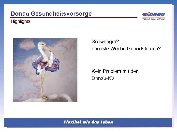 Donau Gesundheitsvorsorge Highlights Schwanger? nächste Woche Geburtstermin? Kein Problem mit der Donau-KV! 