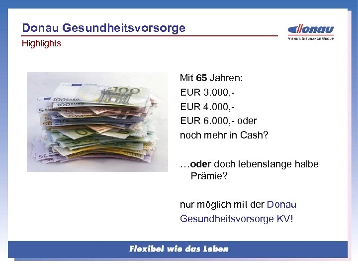 Donau Gesundheitsvorsorge Highlights Mit 65 Jahren: EUR 3. 000, EUR 4. 000, EUR 6.