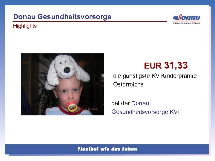 Donau Gesundheitsvorsorge Highlights EUR 31, 33 die günstigste KV Kinderprämie Österreichs bei der Donau
