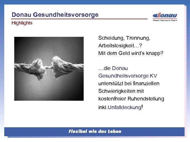 Donau Gesundheitsvorsorge Highlights Scheidung, Trennung, Arbeitslosigkeit…? Mit dem Geld wird’s knapp? …die Donau Gesundheitsvorsorge