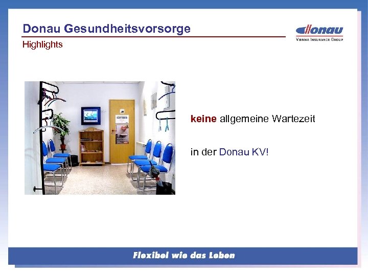 Donau Gesundheitsvorsorge Highlights keine allgemeine Wartezeit in der Donau KV! 
