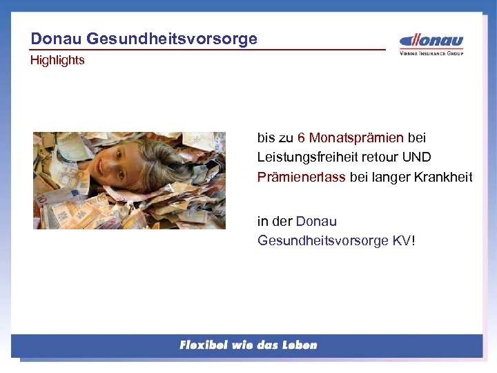 Donau Gesundheitsvorsorge Highlights bis zu 6 Monatsprämien bei Leistungsfreiheit retour UND Prämienerlass bei langer