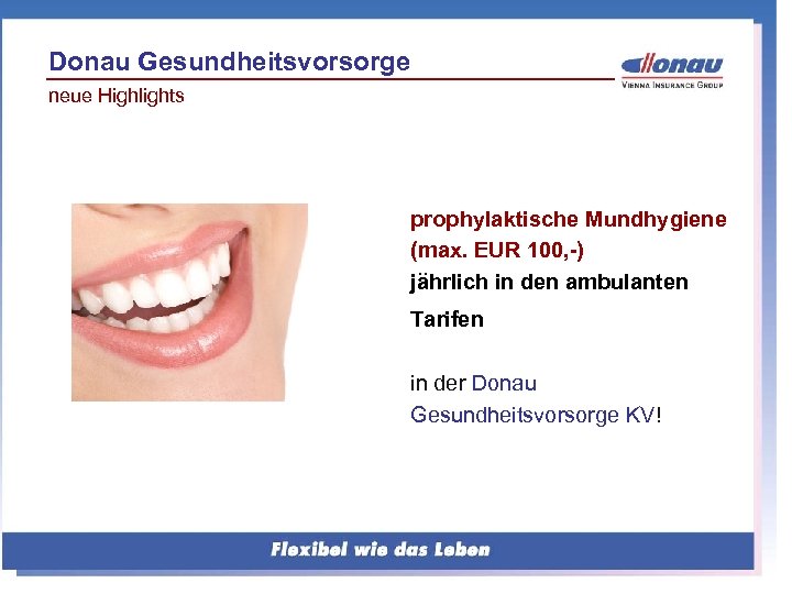 Donau Gesundheitsvorsorge neue Highlights prophylaktische Mundhygiene (max. EUR 100, -) jährlich in den ambulanten