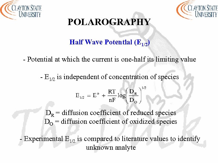 POLAROGRAPHY Half Wave Potential (E 1/2) - Potential at which the current is one-half