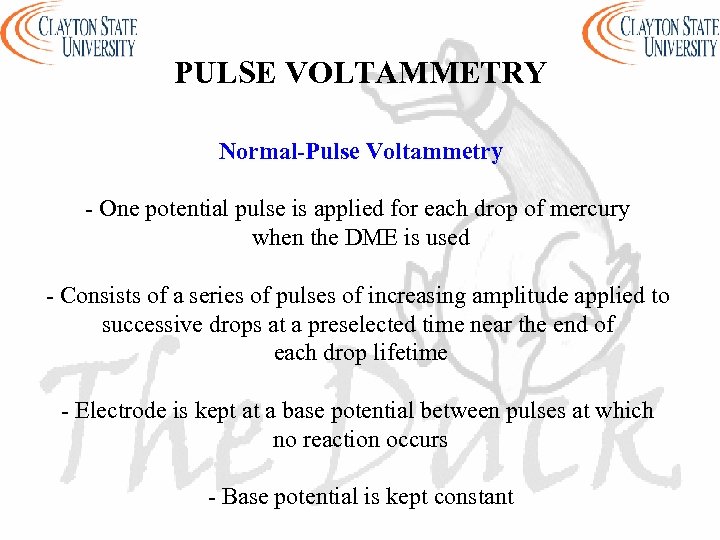 PULSE VOLTAMMETRY Normal-Pulse Voltammetry - One potential pulse is applied for each drop of