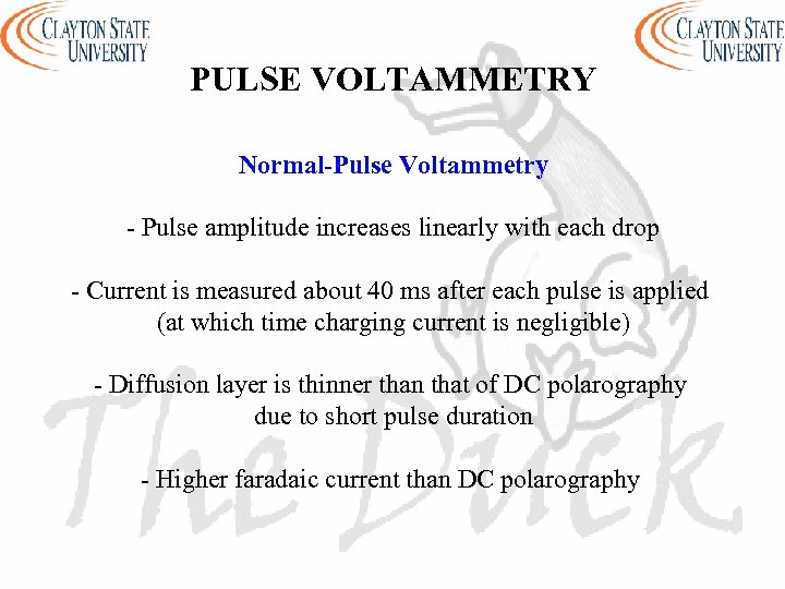 PULSE VOLTAMMETRY Normal-Pulse Voltammetry - Pulse amplitude increases linearly with each drop - Current