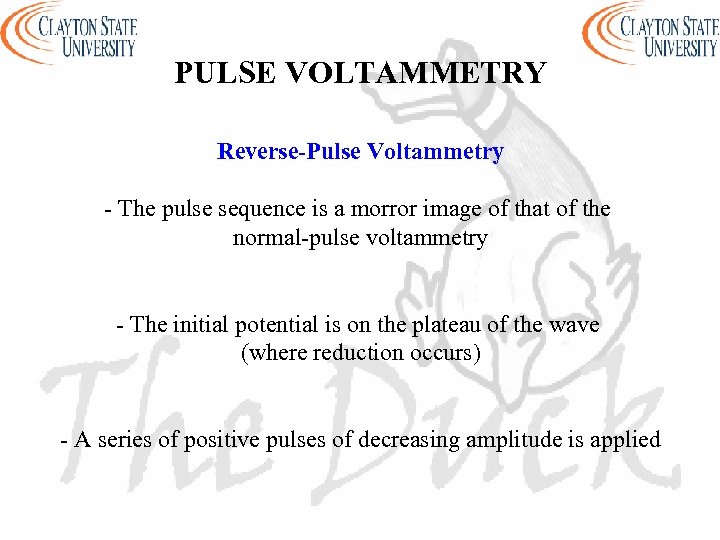 PULSE VOLTAMMETRY Reverse-Pulse Voltammetry - The pulse sequence is a morror image of that