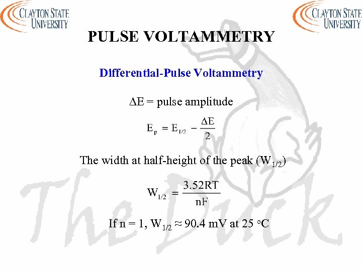 PULSE VOLTAMMETRY Differential-Pulse Voltammetry ∆E = pulse amplitude The width at half-height of the