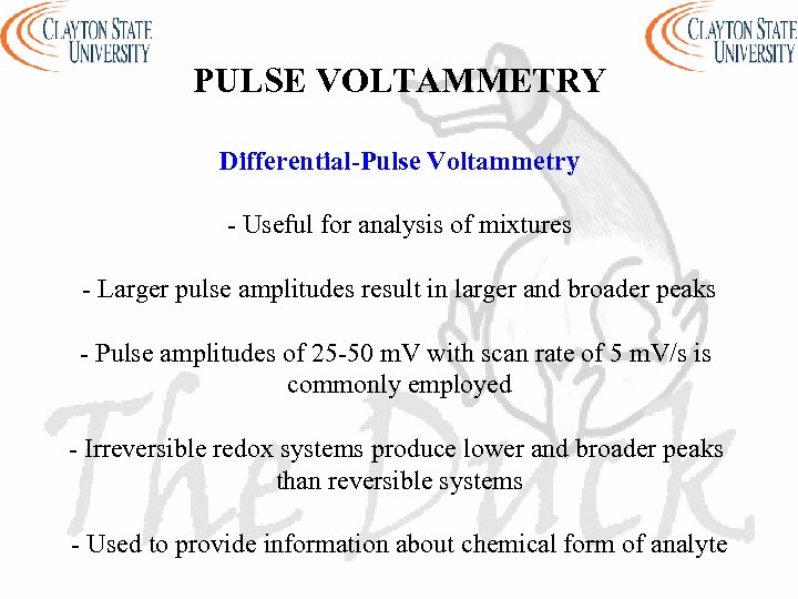 PULSE VOLTAMMETRY Differential-Pulse Voltammetry - Useful for analysis of mixtures - Larger pulse amplitudes