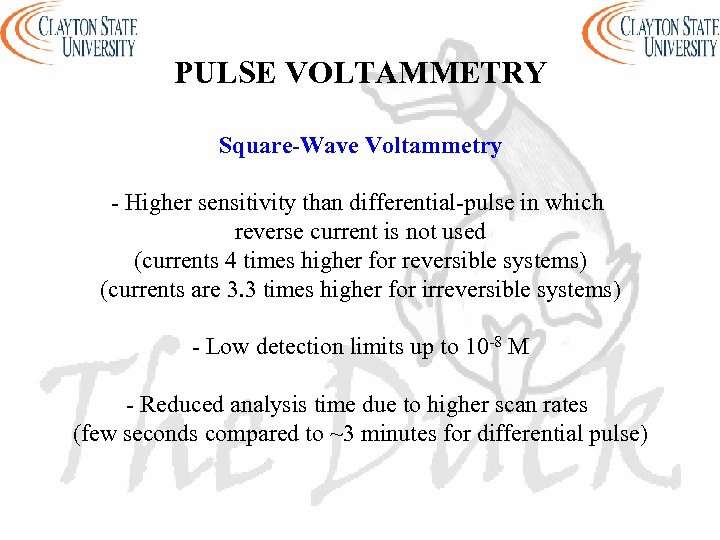 PULSE VOLTAMMETRY Square-Wave Voltammetry - Higher sensitivity than differential-pulse in which reverse current is