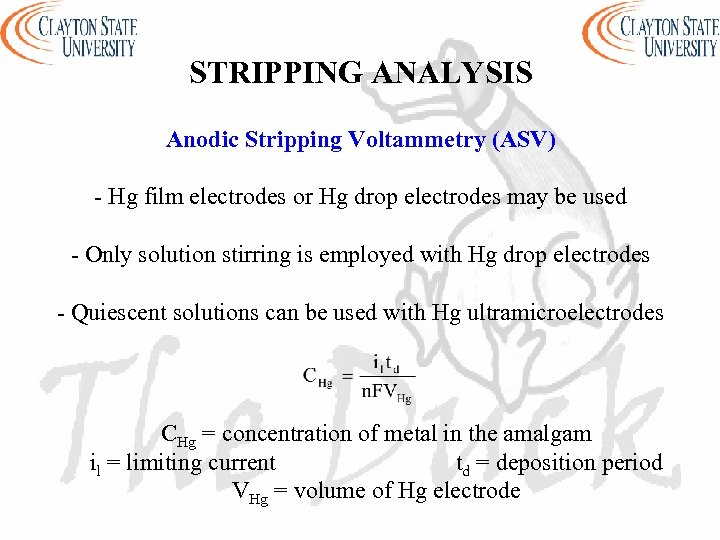 STRIPPING ANALYSIS Anodic Stripping Voltammetry (ASV) - Hg film electrodes or Hg drop electrodes