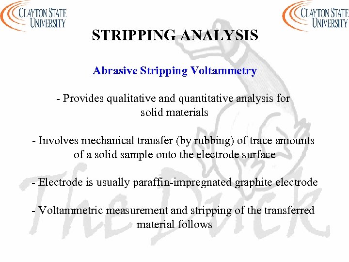 STRIPPING ANALYSIS Abrasive Stripping Voltammetry - Provides qualitative and quantitative analysis for solid materials