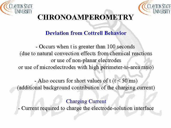 CHRONOAMPEROMETRY Deviation from Cottrell Behavior - Occurs when t is greater than 100 seconds