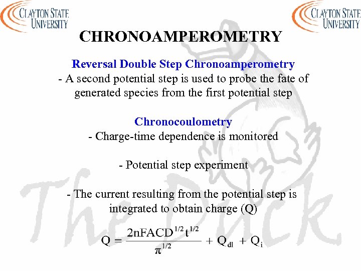 CHRONOAMPEROMETRY Reversal Double Step Chronoamperometry - A second potential step is used to probe