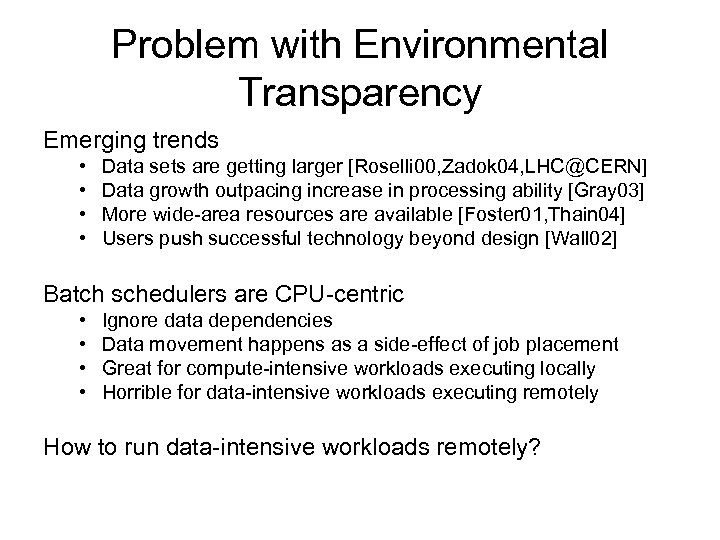 Problem with Environmental Transparency Emerging trends • • Data sets are getting larger [Roselli