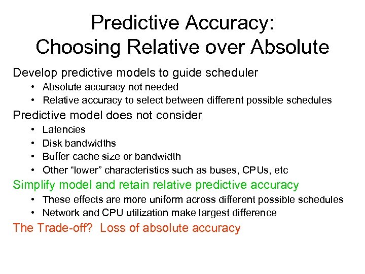 Predictive Accuracy: Choosing Relative over Absolute Develop predictive models to guide scheduler • Absolute