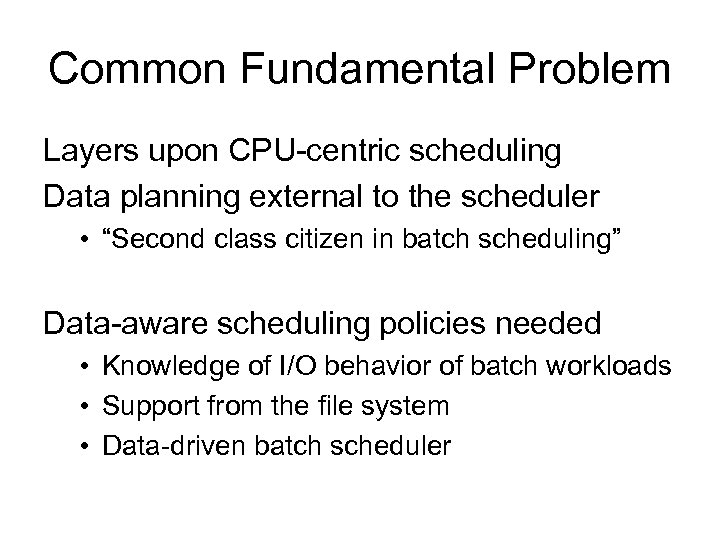 Common Fundamental Problem Layers upon CPU-centric scheduling Data planning external to the scheduler •