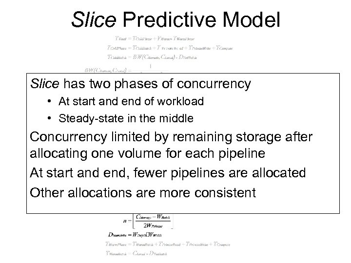 Slice Predictive Model Slice has two phases of concurrency • At start and end