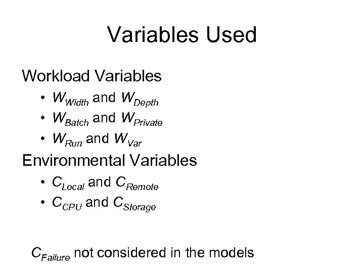 Variables Used Workload Variables • WWidth and WDepth • WBatch and WPrivate • WRun