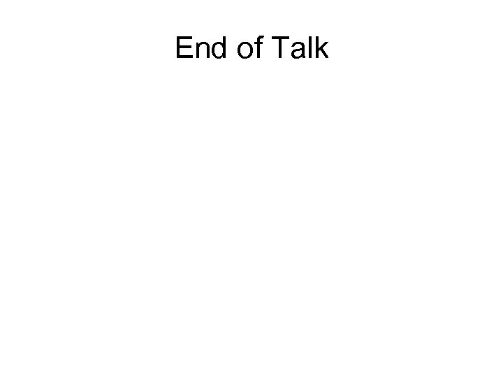 End of Talk 