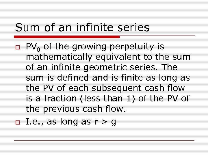 Sum of an infinite series o o PV 0 of the growing perpetuity is