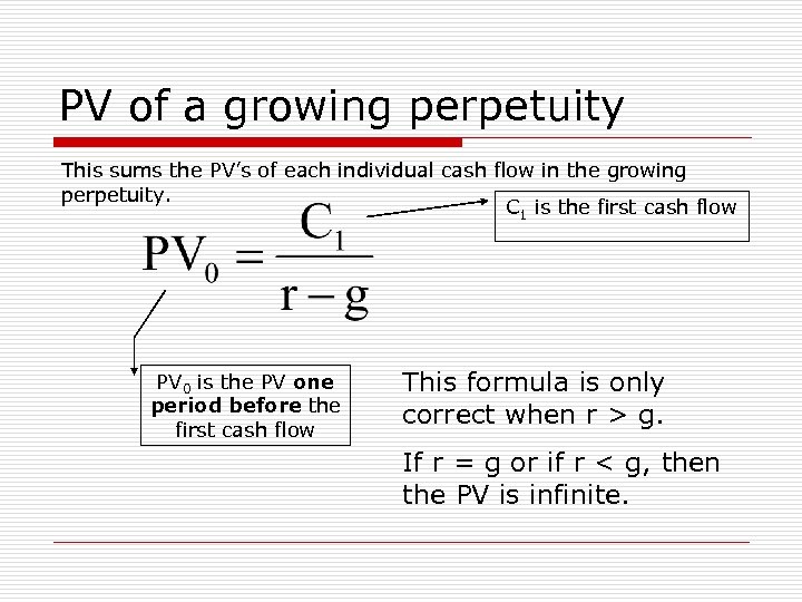 PV of a growing perpetuity This sums the PV’s of each individual cash flow