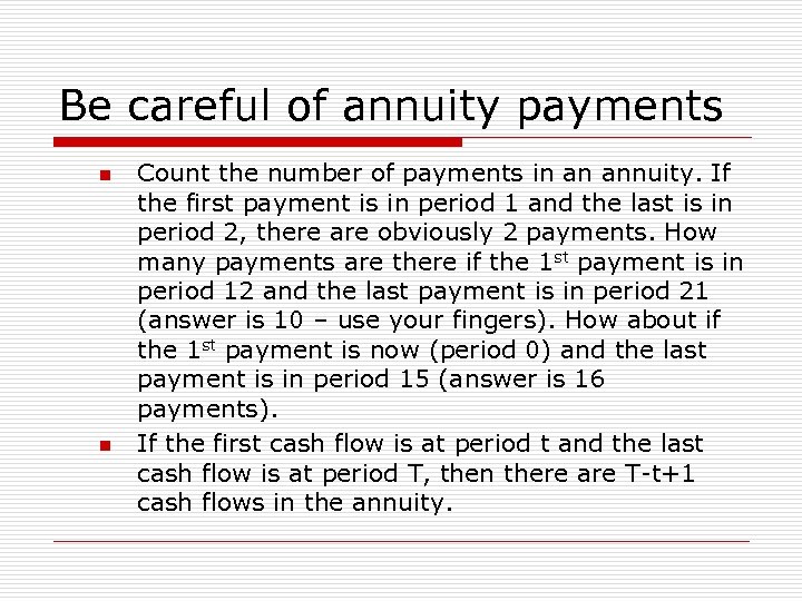 Be careful of annuity payments n n Count the number of payments in an