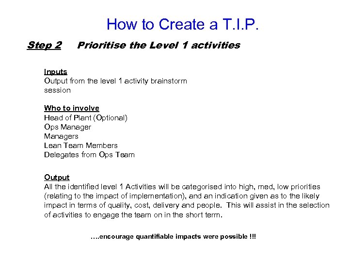 How to Create a T. I. P. Step 2 Prioritise the Level 1 activities