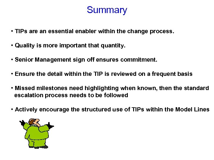 Summary • TIPs are an essential enabler within the change process. • Quality is