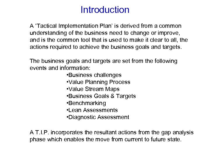 Introduction A ‘Tactical Implementation Plan’ is derived from a common understanding of the business