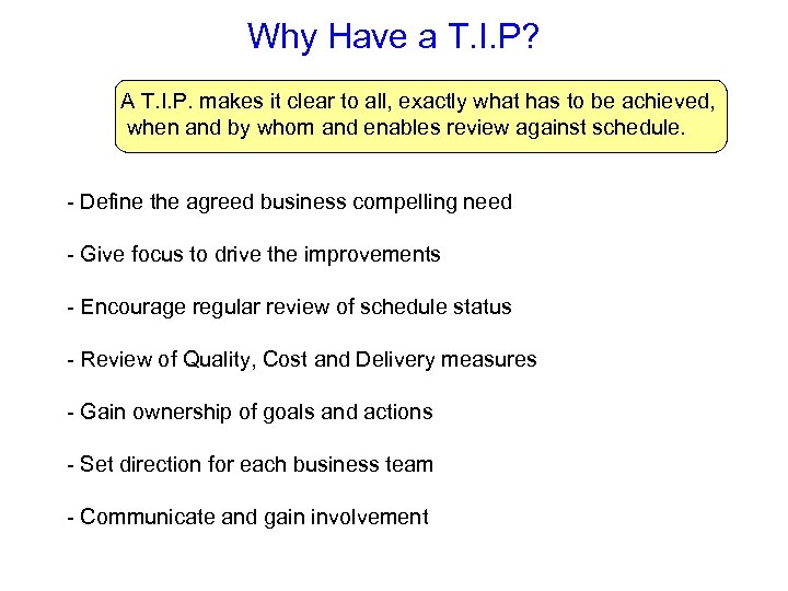 Why Have a T. I. P? A T. I. P. makes it clear to