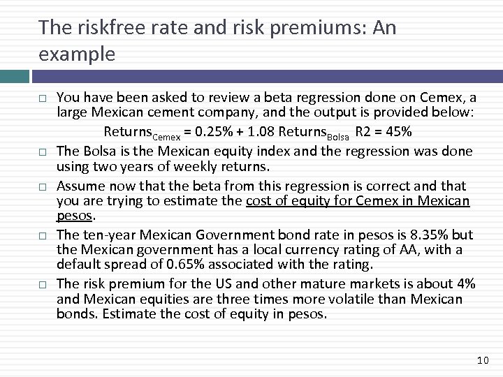 The riskfree rate and risk premiums: An example You have been asked to review