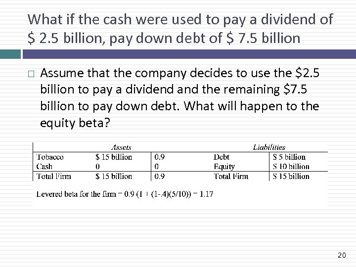 What if the cash were used to pay a dividend of $ 2. 5