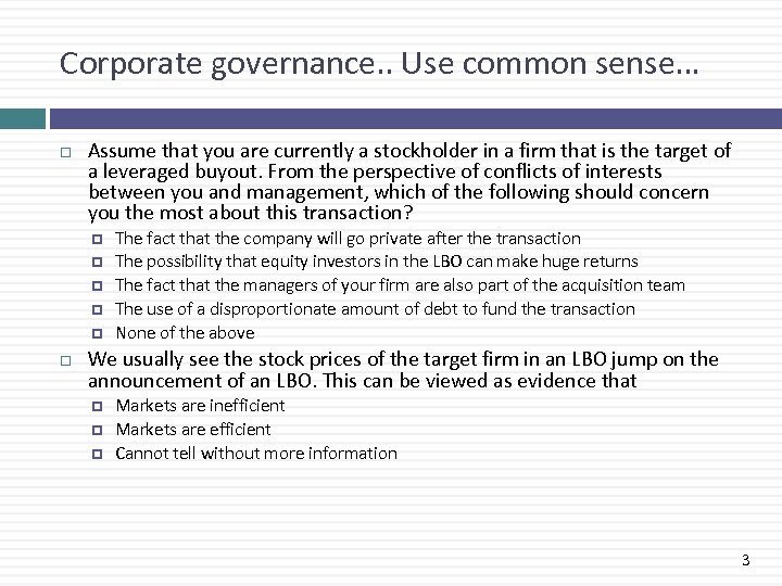 Corporate governance. . Use common sense… Assume that you are currently a stockholder in