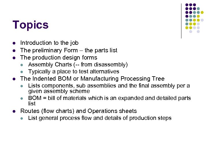 Topics l l l Introduction to the job The preliminary Form – the parts