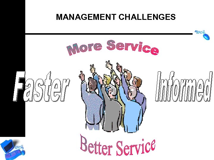 MANAGEMENT CHALLENGES 