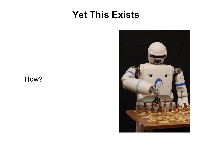 Yet This Exists How? 