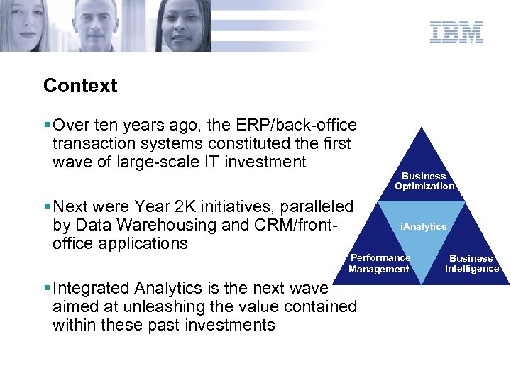 Context § Over ten years ago, the ERP/back-office transaction systems constituted the first wave