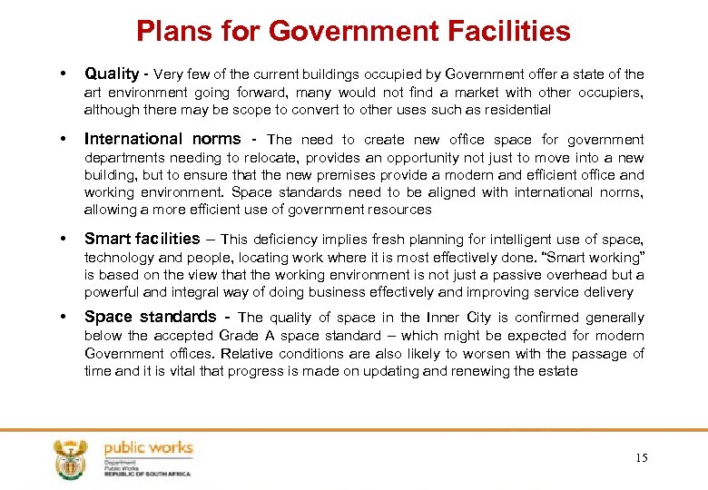 Plans for Government Facilities • Quality - Very few of the current buildings occupied