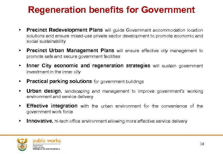 Regeneration benefits for Government • Precinct Redevelopment Plans will guide Government accommodation location solutions
