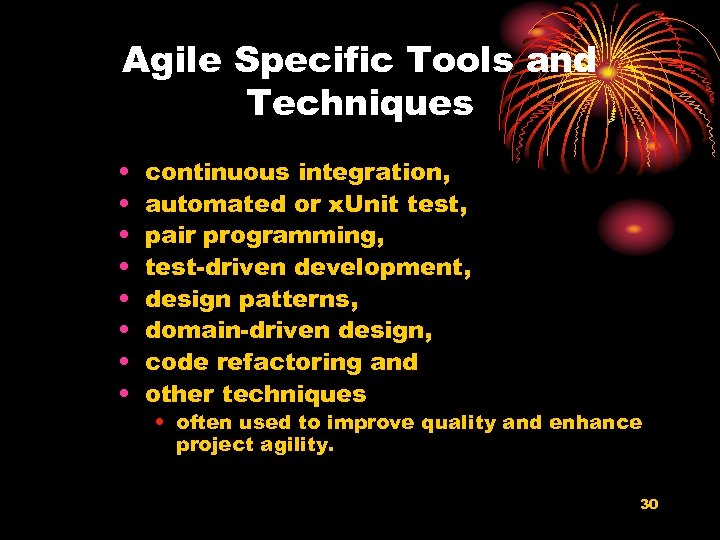 Agile Specific Tools and Techniques • • continuous integration, automated or x. Unit test,