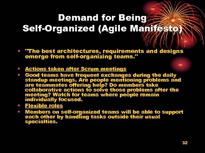 Demand for Being Self-Organized (Agile Manifesto) • "The best architectures, requirements and designs emerge